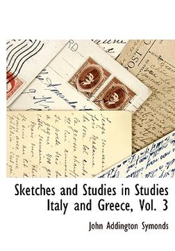 portada sketches and studies in studies italy and greece, vol. 3 (in English)