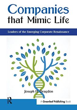 portada Companies That Mimic Life: Leaders of the Emerging Corporate Renaissance (en Inglés)