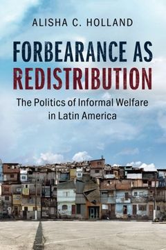portada Forbearance as Redistribution: The Politics of Informal Welfare in Latin America (Cambridge Studies in Comparative Politics) (in English)