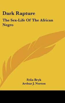 portada dark rapture: the sex-life of the african negro (en Inglés)