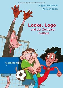 portada Locke, Logo und der Zeitreise-Fußball (Tulipan Abc) (en Alemán)