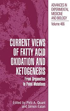 portada Current Views of Fatty Acid Oxidation and Ketogenesis: From Organelles to Point Mutations (Advances in Experimental Medicine and Biology) (en Inglés)