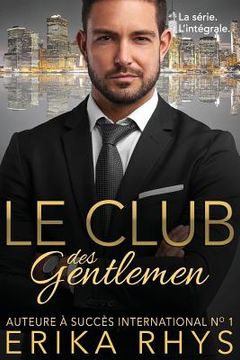portada Le Club Des Gentlemen: L'Intégrale: Une Série Romance Milliardaire (in French)