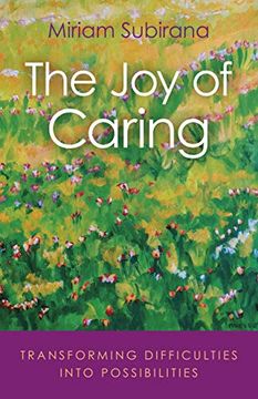 The Joy of Caring: Transforming Difficulties Into Possibilities