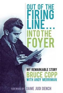 portada Out of the Firing Line. Into the Foyer: My Remarkable Story (en Inglés)