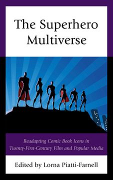 portada The Superhero Multiverse: Readapting Comic Book Icons in Twenty-First-Century Film and Popular Media (en Inglés)