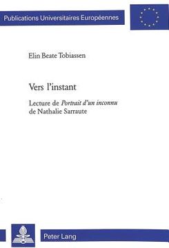 portada Vers l'Instant: Lecture de Portrait d'Un Inconnu de Nathalie Sarraute (en Francés)