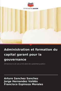 portada Administration et formation du capital garant pour la gouvernance (en Francés)