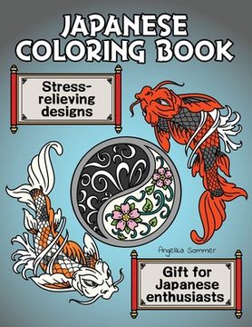 portada Japanese Coloring Book: A Fun, Easy, and Relaxing Coloring Gift Book With Stress-Relieving Designs for Japanese Enthusiasts Including Koi, Ninjas, Dragons, Temples, Ramen, and More 
