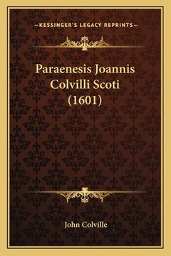 portada Paraenesis Joannis Colvilli Scoti (1601) (en Francés)