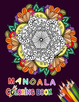 portada Mandala Coloring Book: Flower mandala Coloring Book For Adult Relaxation-Coloring Pages For Meditation And Happiness-Vol 1 (en Inglés)