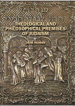 portada Theological and Philosophical Premises of Judaism (Judaism and Jewish Life) (en Inglés)