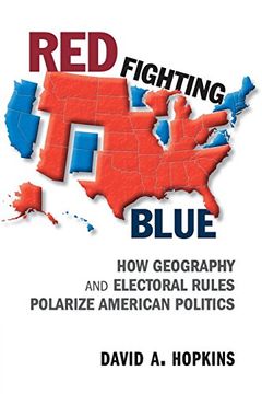 portada Red Fighting Blue: How Geography and Electoral Rules Polarize American Politics (en Inglés)