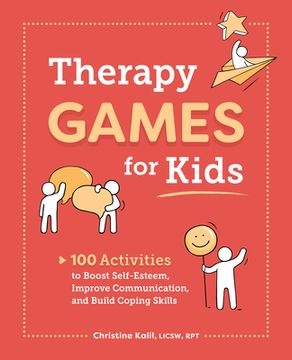 portada Therapy Games for Kids: 100 Activities to Boost Self-Esteem, Improve Communication, and Build Coping Skills (en Inglés)