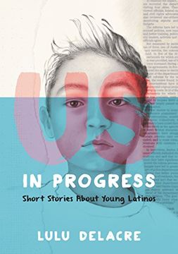 portada Us, In Progress: Short Stories About Young Latinos (en Inglés)