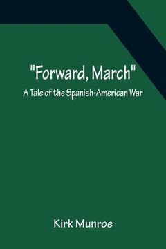 portada Forward, March A Tale of the Spanish-American War (en Inglés)