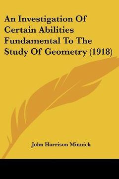 portada an investigation of certain abilities fundamental to the study of geometry (1918) (en Inglés)