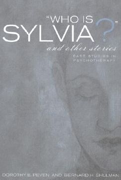 portada Who Is Sylvia? and Other Stories: Case Studies in Psychotherapy (en Inglés)