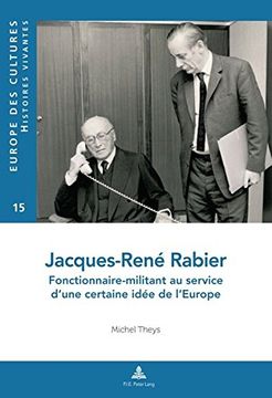 portada Jacques-René Rabier: Fonctionnaire-Militant Au Service d'Une Certaine Idée de l'Europe (en Francés)