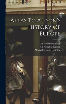 portada Atlas To Alison's History Of Europe (en Inglés)