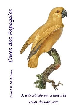 portada Cores dos Papagaios: A Introdução da Criança às Cores da Natureza (en Portugués)