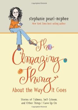 portada The Amazing Thing about the Way It Goes: Stories of Tidiness, Self-Esteem and Other Things I Gave Up on