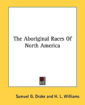 portada the aboriginal races of north america (en Inglés)