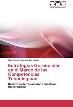 portada Estrategias Gerenciales en el Marco de las Competencias Tecnológicas: Desarrollo de Televisoras Educativas Universitarias