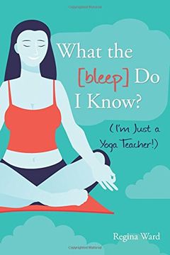 portada What the [bleep] Do I Know? (I'm Just a Yoga Teacher!)