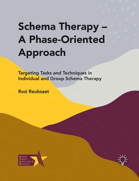 portada Schema Therapy - A Phase-Oriented Approach: Targeting Tasks and Techniques in Individual and Group Schema Therapy (en Inglés)