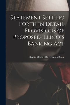 portada Statement Setting Forth in Detail Provisions of Proposed Illinois Banking Act (en Inglés)