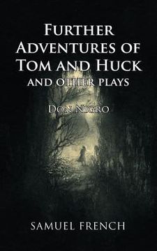 portada Further Adventures of Tom and Huck and Other Plays (en Inglés)