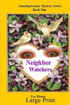 portada Neighbor Watchers: Amazing Gracie Mystery Series (en Inglés)
