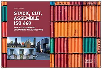portada Stack, Cut, Assemble iso 668: How to use Shipping Containers in Architecture (in English)