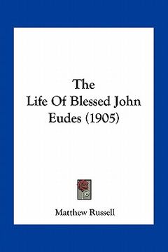 portada the life of blessed john eudes (1905)
