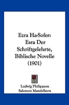 portada Ezra Ha-Sofer: Esra Der Schriftgelehrte, Biblische Novelle (1901) (en Hebreo)