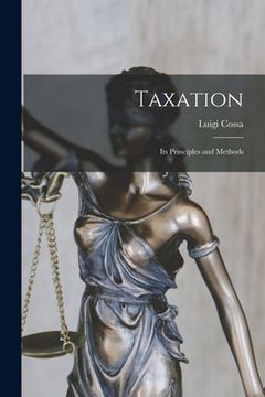 portada Taxation: Its Principles and Methods (in English)