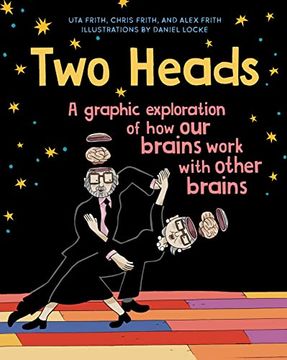 portada Two Heads: A Graphic Exploration of how our Brains Work With Other Brains (in English)