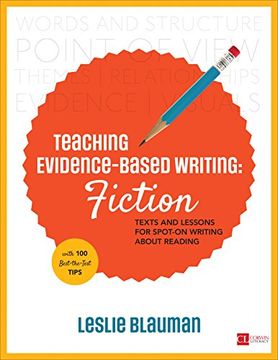 portada Teaching Evidence-Based Writing: Fiction: Texts and Lessons for Spot-On Writing About Reading (Corwin Literacy)