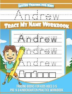 portada Letter Tracing for Kids Andrew Trace my Name Workbook: Tracing Books for Kids ages 3 - 5 Pre-K & Kindergarten Practice Workbook (en Inglés)