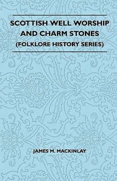 portada scottish well worship and charm stones (folklore history series)
