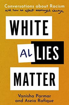 portada White Allies Matter: Conversations about Racism and How to Effect Meaningful Change