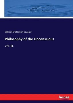 portada Philosophy of the Unconscious: Vol. III. (en Inglés)