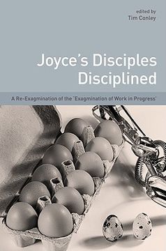 portada Joyce's Disciples Disciplined: A Re-Exagmination of the Exagmination of Work Inprogress (en Inglés)