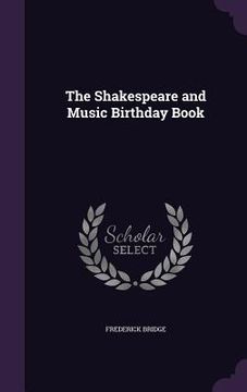 portada The Shakespeare and Music Birthday Book (en Inglés)