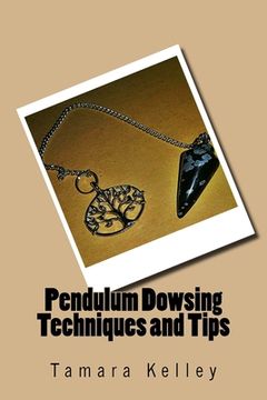 portada Pendulum Dowsing Techniques and Tips (en Inglés)