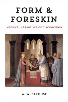 portada Form and Foreskin: Medieval Narratives of Circumcision (en Inglés)