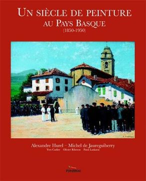 portada Un Siècle de Peinture au Pays Basque (1850-1950) (en Francés)