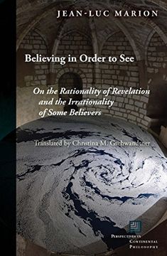 portada Believing in Order to See: On the Rationality of Revelation and the Irrationality of Some Believers (Perspectives in Continental Philosophy)