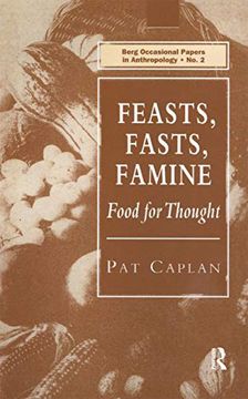 portada Feasts, Fasts, Famine: Food for Thought (Berg Occasional Papers in Anthropology) (in English)